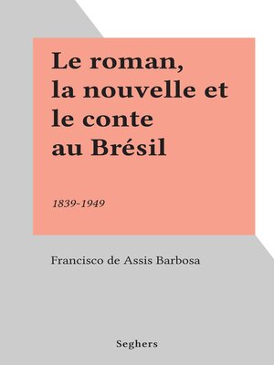 cover image of Le roman, la nouvelle et le conte au Brésil